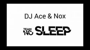 DJ Ace & Nox – Team No Sleep (Amapiano)