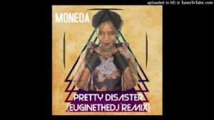 Moneoa – Pretty disaster (Euginethedj remix 2019)