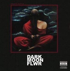 Shane Eagle – Dark Moon Flower (Mixtape Tracklist + Release Date)