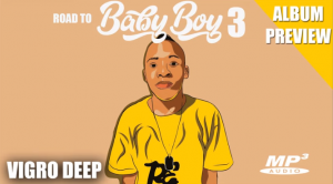 Amapiano EP | Vigro Deep – Road 2 Baby Boy III EP | Amapiano Album