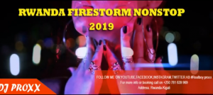 2019 RWANDA NEW HITS,THE BEN,BRUCE MELODY,YVAN BURVAN,SOCIAL MULA,DJ MARNUARD FIRESTORM NONSTOP