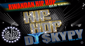 RWANDAN HIP HOP (old school) MIX BY DJ SKYPY 2019