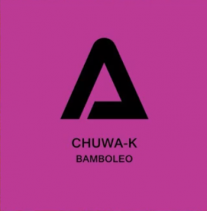 Chuwa K — Bamboleo (Original Mix)