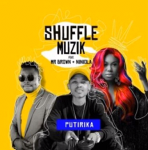 Shuffle Muzik – Putirika ft. Mr Brown & Niniola