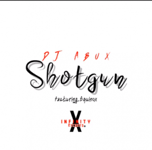 DJ Abux – Shotgun (ft. Equinox)