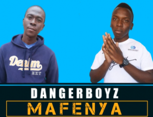 Dangerboyz – Mafenya