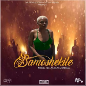 Music Fellas Feat Shahida – Bamoshekile