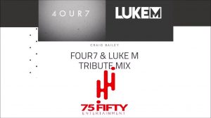 Craig Bailey – Four7 & Luke M Tribute Mix (2019)