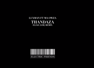 Luxmann feat. Ma Owza – Thandaza (Elias Remix)