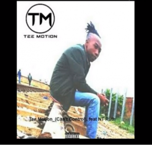 Tee Motion – Can’t Control ft. NT Ruth