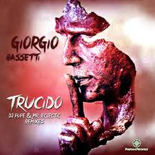 Giorgio Bassetti – Trucido (Dj Pope & Mr.Eclectic Remix)