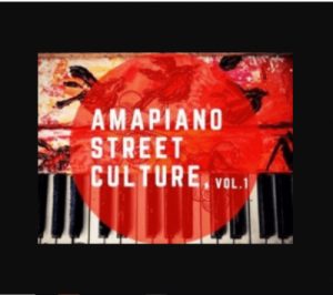ALBUM: Entity Musiq & Lil’mo – Amapiano Street Culture Vol 1