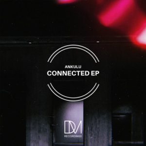 AnKulu – Connected EP