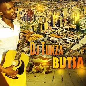EP: DJ Tukza – Butsa EP (Zip File)
