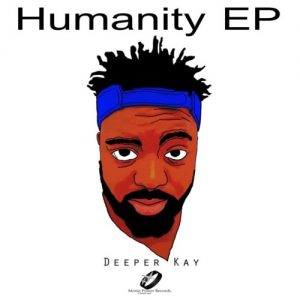 Deeper Kay – Humanity EP