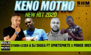 Storm_Lyzer & Dj Shaka – Keno Motho ft Sphetephete x Prince Oreme