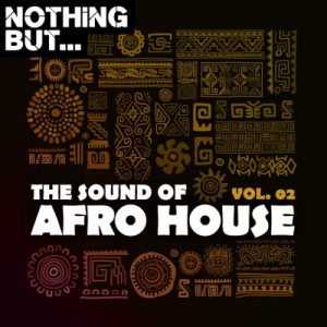 Nothing But… The Sound of Afro House, Vol. 02