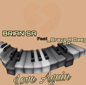 BRIAN SA – Love Again (feat Bravo K Deep SA)