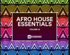 ALBUM: Afro House Essentials, Vol. 15