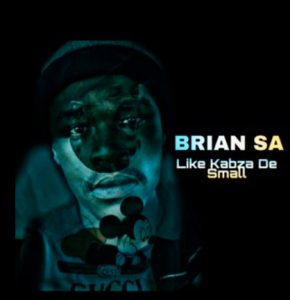 BRIAN SA – Like Kabza De Small (Original mix)