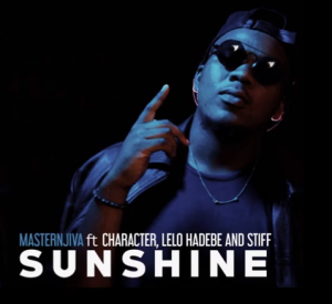 Masternjiva – Sunshine ft Character, Lelo H, Stiff
