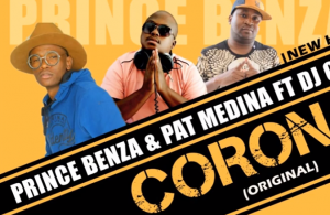 Prince Benza x Pat Medina – Corona ft DJ Call Me