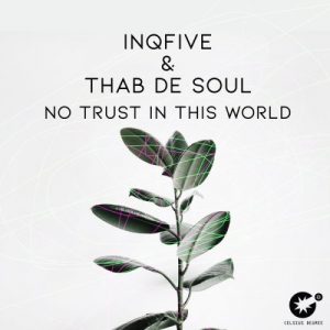 InQfive & Thab De Soul – No Trust In This World