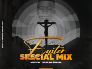 Ceega Wa Meropa – Easter Special Mix 2020
