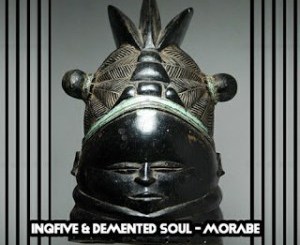 InQfive & Demented Soul – Morabe