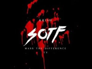 Krish – S.O.T.F Ft. Mass The Difference & Ty