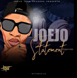 Joejo – Statement (Gqom Mix)