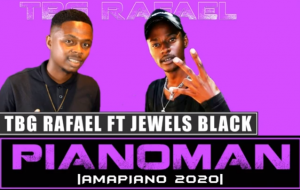 Tbg Rafael – PianoMan ft Jewels Black (Amapiano)
