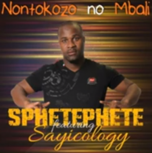 Sphetephete – Nontokozo no Mbali ft Malome Sayicology (Amapiano)