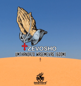 Zevosho – Umthandazo Wasemevas (Gqom)