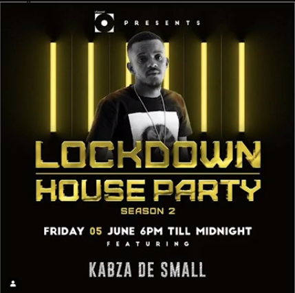 Kabza De Small, kwesta, chymamusique & culoe De song - Lockdown House Party Season 2 Premiere Line UP