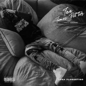 Luna Florentino – Ten Times Better EP