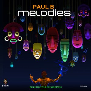 Paul B – Melodies (Remixes)