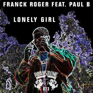 Franck Roger & Paul B – Lonely Girl (Original Mix)