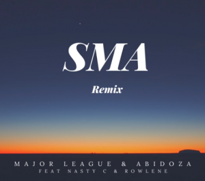 Major League Djz x Abidoza ft Nasty C – SMA (Amapiano remix)