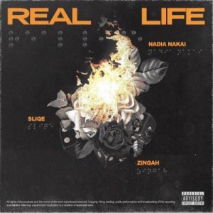 Nadia Nakai, Sliqe & Zingah – Real Life
