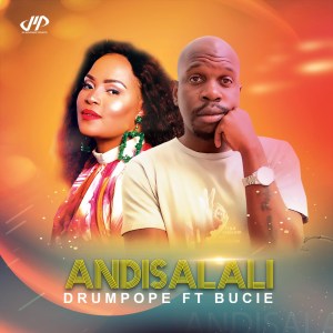 DrumPope – Andisalali (Amapiano Mix) Ft. Tshego AMG & Bucie