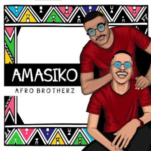 Afro Brotherz – Amasiko EP