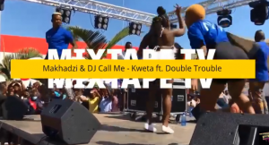 MAKHADZI & DJ Call Me ft. The Double Trouble – Kweta (Live)
