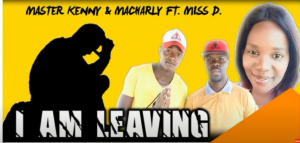 Master Kenny & Macharly - I Am Leaving Ft Miss D (Original)