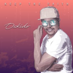 EP: Oskido – Keep The Faith