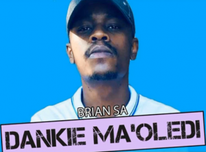 Brian SA – Dankie Ma’Oledi