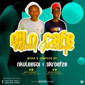 Nkulee 501 & Skroef28 – Dilo Cafe Festival Mix