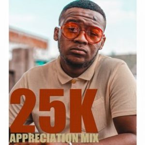 Fiso El Musica – 25K Appreciation (Year End Mix)