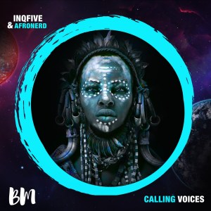 InQfive & AfroNerd – Calling Voices (Original Mix)