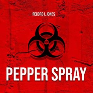Record L Jones – Pepper Spray